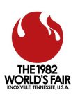 THE 1982 WORLD'S FAIR KNOXVILLE, TENNESSEE, U.S.A.