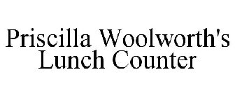 PRISCILLA WOOLWORTH'S LUNCH COUNTER