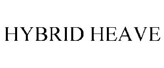 HYBRID HEAVE