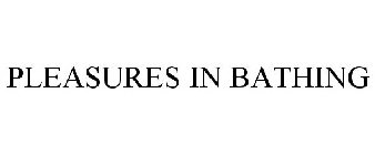 PLEASURES IN BATHING