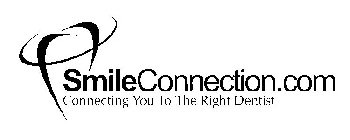 SMILECONNECTION.COM CONNECTING YOU TO THE RIGHT DENTIST