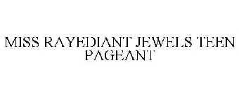 MISS RAYEDIANT JEWELS TEEN PAGEANT