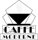 CAFFE MODERNE