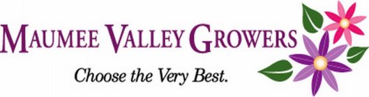 MAUMEE VALLEY GROWERS CHOOSE THE VERY BEST.