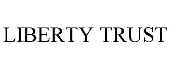 LIBERTY TRUST