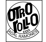 OTRO ROLLO CON ADAL RAMONES