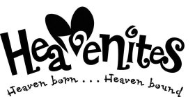 HEAVENITES HEAVEN BORN . . . HEAVEN BOUND