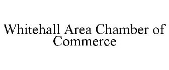 WHITEHALL AREA CHAMBER OF COMMERCE