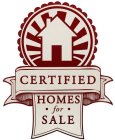 CERTIFIED HOMES · FOR · SALE