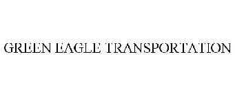 GREEN EAGLE TRANSPORTATION