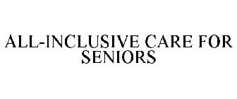 ALL-INCLUSIVE CARE FOR SENIORS