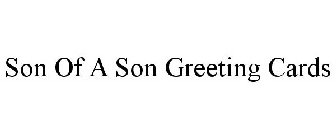 SON OF A SON GREETING CARDS