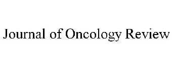 JOURNAL OF ONCOLOGY REVIEW
