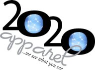 2020 APPAREL ... WE SEE WHAT YOU SEE