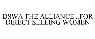 DSWA THE ALLIANCE...FOR DIRECT SELLING WOMEN