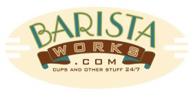 BARISTAWORKS.COM CUPS AND OTHER STUFF 24/7