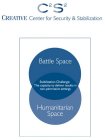 C²S² CREATIVE CENTER FOR SECURITY & STABILIZATION BATTLE SPACE STABILIZATION CHALLENGE: THE CAPACITY TO DELIVER RESULTS IN NON-PERMISSIVE SETTINGS HUMANITARIAN SPACE