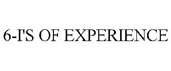 6-I'S OF EXPERIENCE