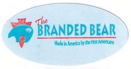THE BRANDED BEAR MADE IN AMERICA BY THE FIRST AMERICANS