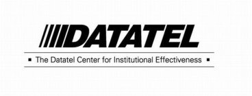DATATEL THE DATATEL CENTER FOR INSTITUTIONAL EFFECTIVENESS