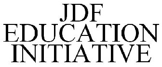 JDF EDUCATION INITIATIVE