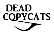 DEAD COPYCATS