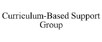 CURRICULUM-BASED SUPPORT GROUP