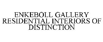 ENKEBOLL GALLERY RESIDENTIAL INTERIORS OF DISTINCTION
