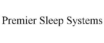 PREMIER SLEEP SYSTEMS
