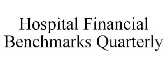 HOSPITAL FINANCIAL BENCHMARKS QUARTERLY