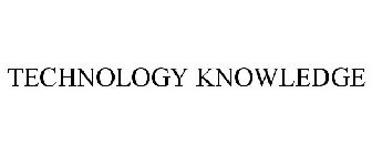 TECHNOLOGY KNOWLEDGE