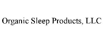 ORGANIC SLEEP PRODUCTS, LLC