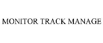 MONITOR TRACK MANAGE