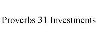 PROVERBS 31 INVESTMENTS, LLC