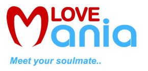 LOVE MANIA MEET YOUR SOULMATE...