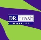 DR.FRESH DAILIES