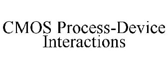 CMOS PROCESS-DEVICE INTERACTIONS