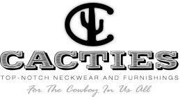 C CACTIES TOP-NOTCH NECKWEAR AND FURNISHINGS FOR THE COWBOY IN US ALL