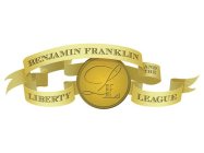 LL BENJAMIN FRANKLIN AND THE LIBERTY LEAGUE