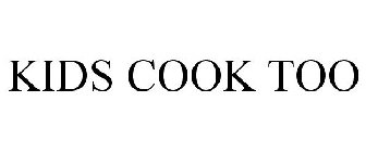 KIDS COOK TOO