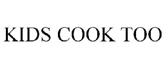 KIDS COOK TOO