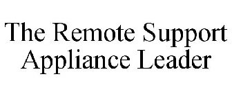 THE REMOTE SUPPORT APPLIANCE LEADER