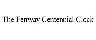 THE FENWAY CENTENNIAL CLOCK