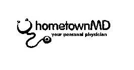 HOMETOWNMD YOUR PERSONAL PHYSICIAN