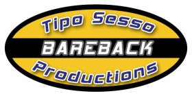 TIPO SESSO BAREBACK PRODUCTIONS