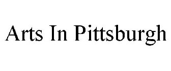 ARTS IN PITTSBURGH