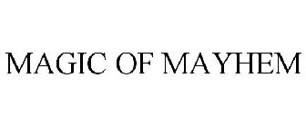 MAGIC OF MAYHEM