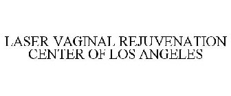 LASER VAGINAL REJUVENATION CENTER OF LOS ANGELES