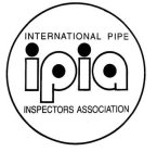 IPIA INTERNATIONAL PIPE INSPECTORS ASSOCIATION