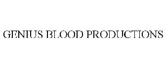 GENIUS BLOOD PRODUCTIONS